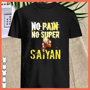 Awesome No Pain No Super SaiYan Songoku Dragon Ball Shirt' 2