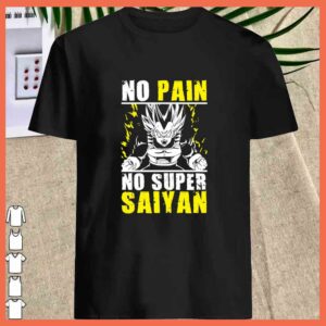 Awesome No Pain No Super Saiyan vegeta dragon ball 7 Shirt 2