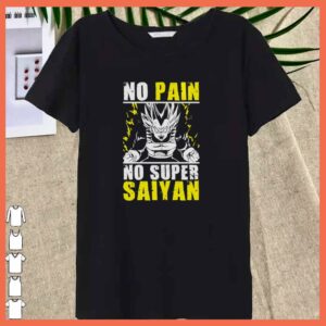 Awesome No Pain No Super Saiyan vegeta dragon ball 7 Shirt 5