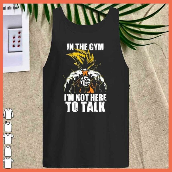 Awesome Songoku In the Gym I'm Not Here To Talk Shirt