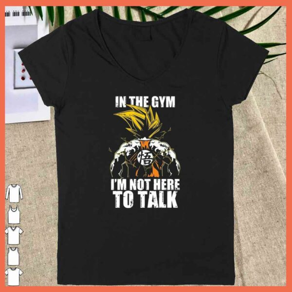Awesome Songoku In the Gym I'm Not Here To Talk Shirt