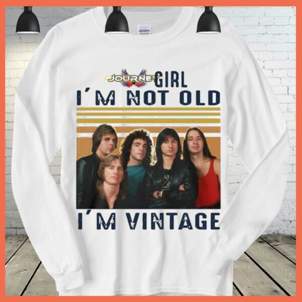 Awesome Vintage Journey Girl I'm Not Old I'm Vintage shirt