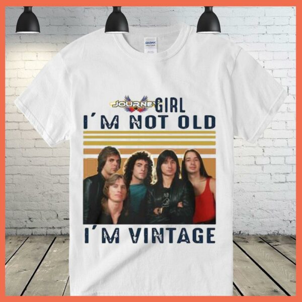 Awesome Vintage Journey Girl I'm Not Old I'm Vintage shirt
