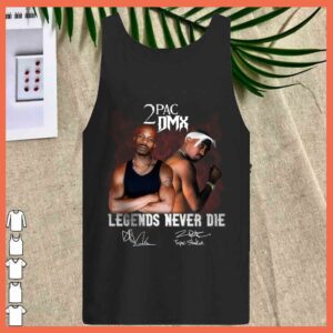 Best 2PAC DMX Lengends Never die Shirt, Tupac Shkue signature shirt, DMX legends shirt 2