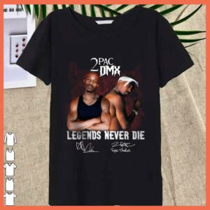 Best 2PAC DMX Lengends Never die Shirt, Tupac Shkue signature shirt, DMX legends shirt 3