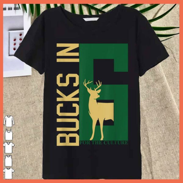 Best Bucks in 6 Finals for the Culture Shirt
