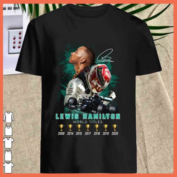 Best Lewis Hamilton World Titles Champion Cup 2008 to 2020 Shirt