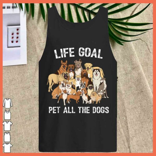 Best Life Goal Pet All The Dogs Shirt