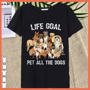 Best Life Goal Pet All The Dogs Shirt 3