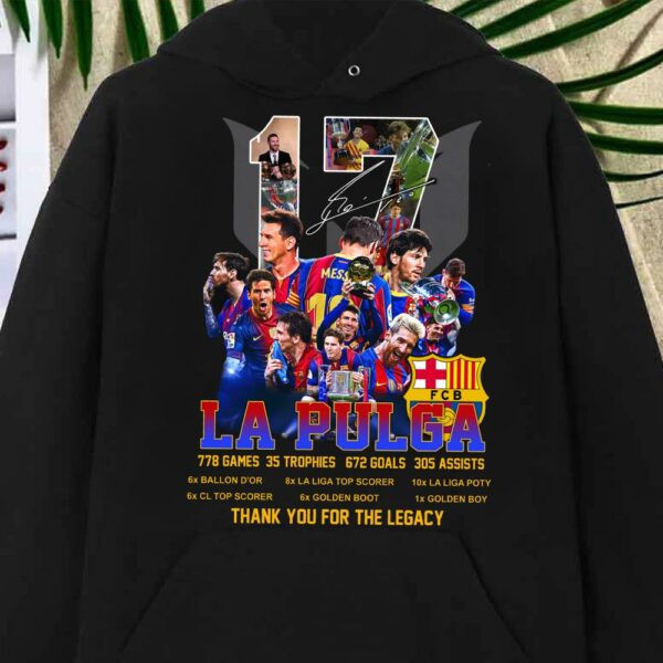 Best Lionel Messi 17 LA Pulga shirt, Messi LA pulga shirt, Messi thank you for the Legacy shirt
