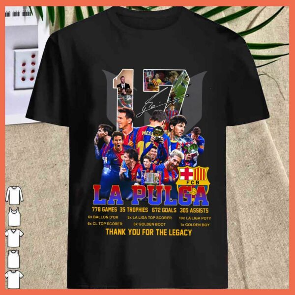 Best Lionel Messi 17 LA Pulga shirt, Messi LA pulga shirt, Messi thank you for the Legacy shirt