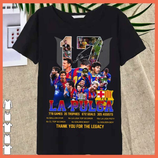 Best Lionel Messi 17 LA Pulga shirt, Messi LA pulga shirt, Messi thank you for the Legacy shirt