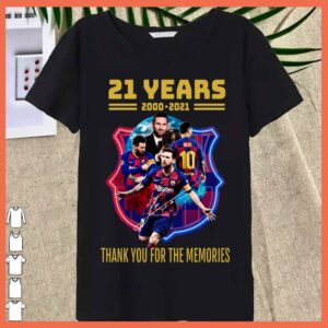 Best Lionel Messi 21 years of Barca Shirt, Messi thank you for the memories shirt 3
