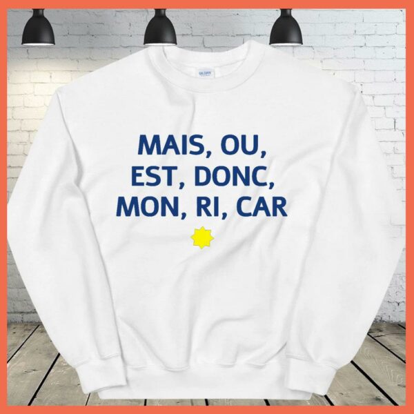 Best Mais Ou Est Donc Mon Ri Car Shirt