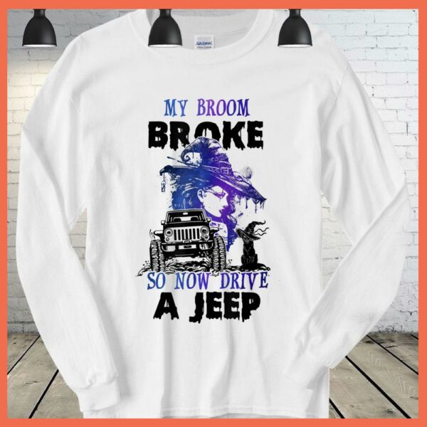 Best My Broom Broke So Now I Drive A Jeep Witch Halloween Shirt