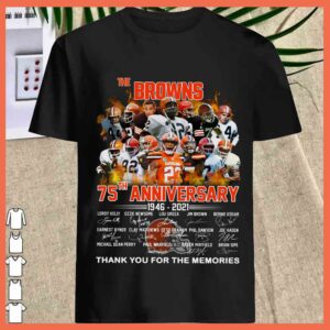 Best The Borwns Clevelands 75 th Anniversary 1946 2021, Celvelands team Signature thank you for the Memories shirt 1