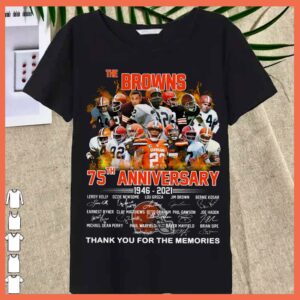 Best The Borwns Clevelands 75 th Anniversary 1946 2021, Celvelands team Signature thank you for the Memories shirt 3