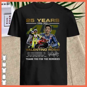 Best VR46 Valentino Rossi 25 years 1996 2021 Signature Thank You For The memories SHirt 1