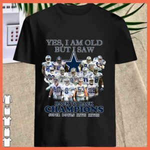 Dalas Cowboys 2021 shirt,Dalas Cowboys Yes I Am Old But I Saw Back To Back Super Bowls Xxiii Xxiv Shirt 2