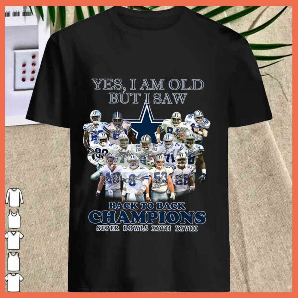 Dalas Cowboys 2021 shirt,Dalas Cowboys Yes I Am Old But I Saw Back To Back Super Bowls Xxiii Xxiv Shirt