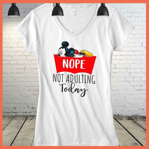 Disney Mickey Nope Not Adulting Today shirt