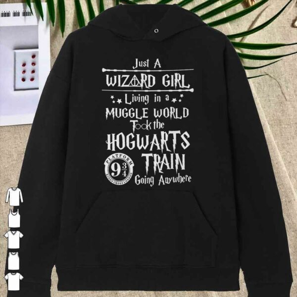 Harry Potter Just a Wizard girl living in a muggle world took the Hogwarts train going anywhere shirt