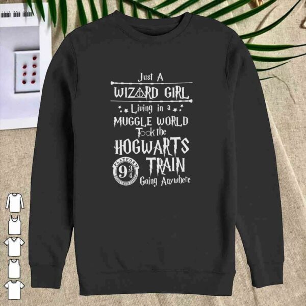 Harry Potter Just a Wizard girl living in a muggle world took the Hogwarts train going anywhere shirt