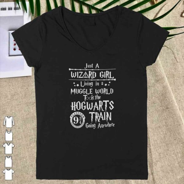Harry Potter Just a Wizard girl living in a muggle world took the Hogwarts train going anywhere shirt