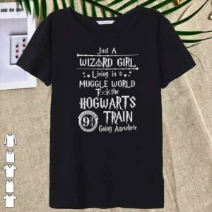 Harry Potter Just a Wizard girl living in a muggle world took the Hogwarts train going anywhere shirt 6