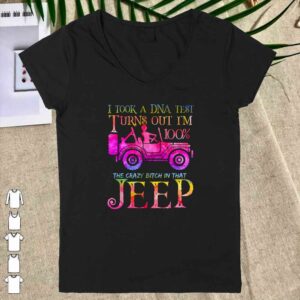 I took a DNA test turns out i'm 100% the crazy bitch in that Jeep shirt 5