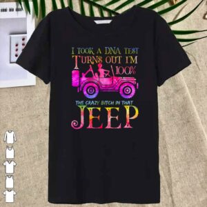 I took a DNA test turns out i'm 100% the crazy bitch in that Jeep shirt 6
