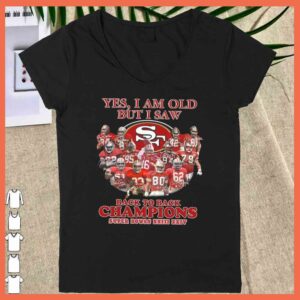 Official San Francisco 49ers Yes I Am Old But I Saw Back To Back Super Bowls XXIII XXIV Shirt 3