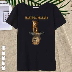 Awesome Simba Hakuna Matata Reflection Water Mirror The Lion King Shirt 6