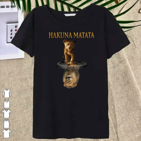 Awesome Simba Hakuna Matata Reflection Water Mirror The Lion King Shirt