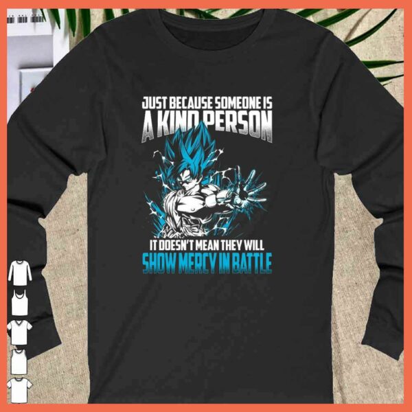 Songoku Just Because Someone Is A kind Person Shirt