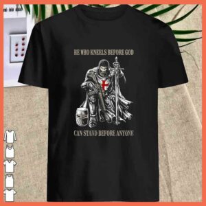 Vintage He Who Kneels Before GOD Can Stand Before Anyone Shirt 1