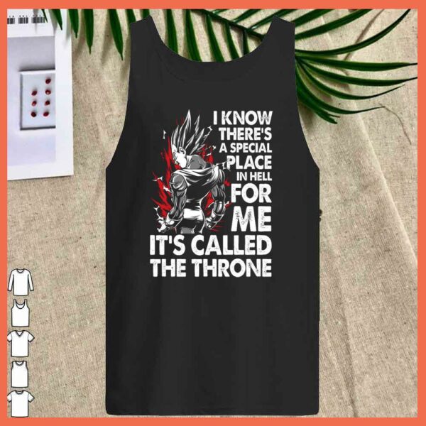 premium Vegeta I Know There’s A Special Place In Hell For Me It’s Called The Throne Shirt