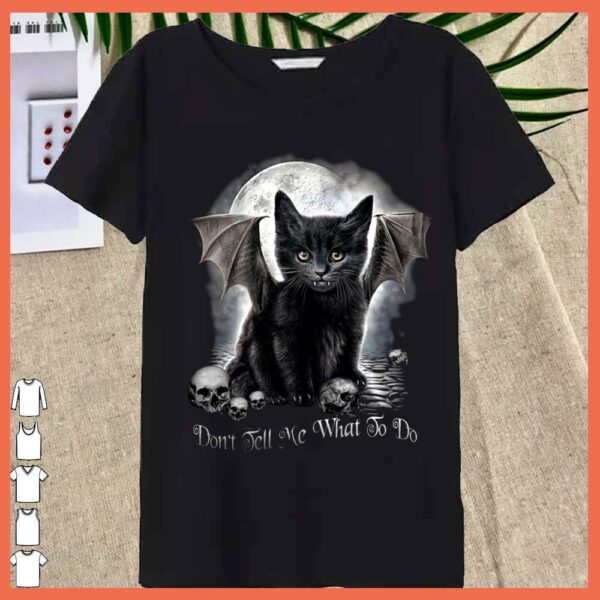 Best Black Bat Cat Halloween Dont Tell Me What To Do Shirt