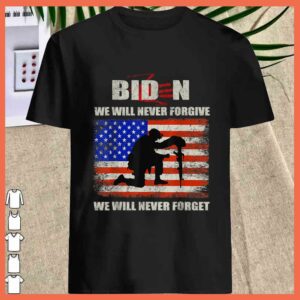 Best Blood On His Hands Biden We Will Never Forgive We Will Never Forget Shirt