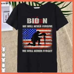 Best Blood On His Hands Biden We Will Never Forgive We Will Never Forget Shirt 3