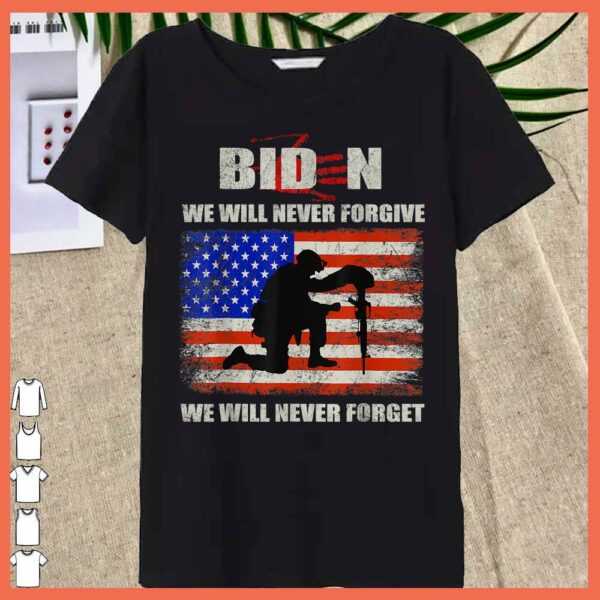 Best Blood On His Hands Biden We Will Never Forgive We Will Never Forget Shirt