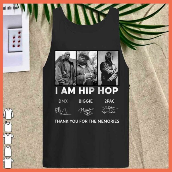 Best I Am Hip hop DMX BIGGIE 2PAC signature thank you for the memories shirt