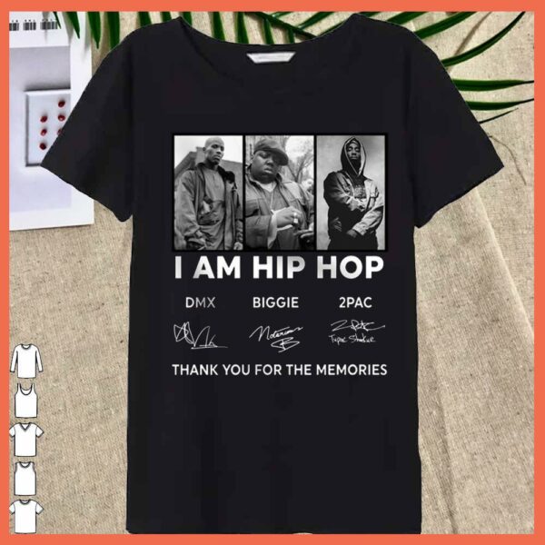 Best I Am Hip hop DMX BIGGIE 2PAC signature thank you for the memories shirt