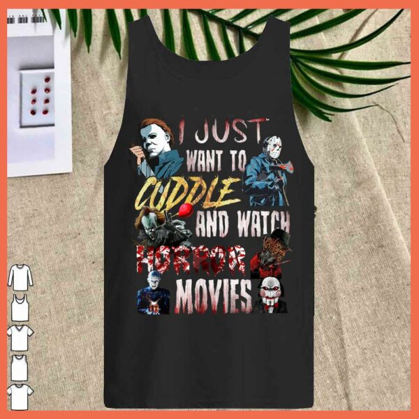 Best I Just Want To Cuddle And Watch Horror Movies Halloween