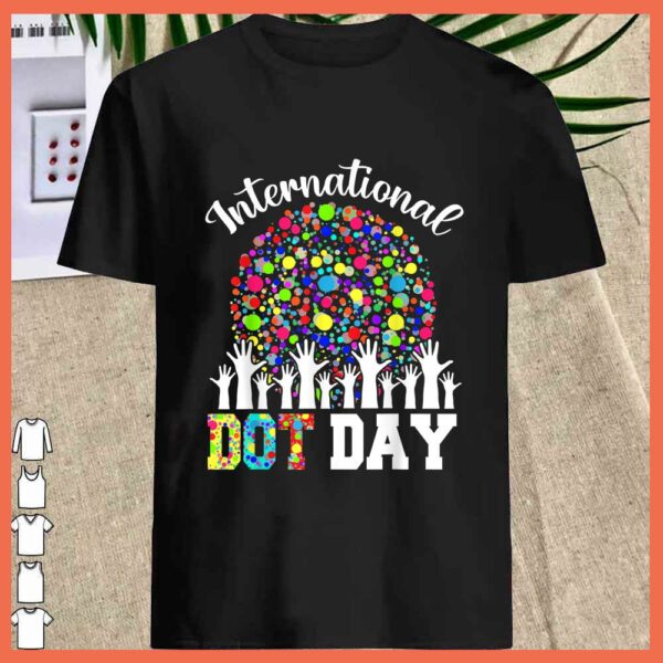 Best International Dot Day Happy Dot Day 2021 Colorful Dot Hand Shirt
