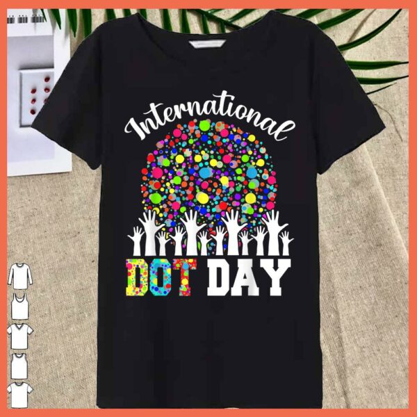 Best International Dot Day Happy Dot Day 2021 Colorful Dot Hand Shirt