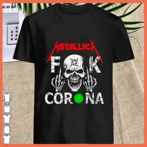Best Metallica Skull Fuck Corona Shirt 1