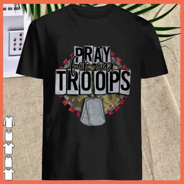 Best Pray For our Troops Shirt