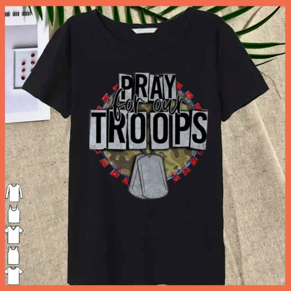Best Pray For our Troops Shirt