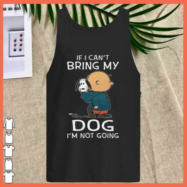 Best Snoopy And Charles If I can't Bring My Dog I'm Not Going Shirt